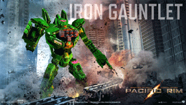 My own PACIFIC RIM Jaeger...known as the Iron Gauntlet.