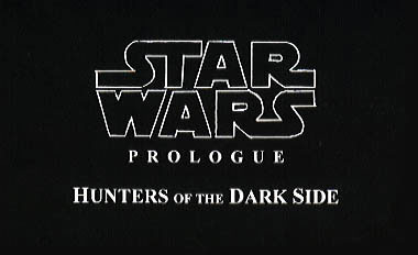 Star Wars: Prologue - Hunters of the Dark Side